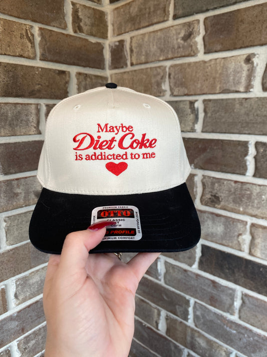 Maybe Diet Coke Is Addicted To Me Hat
